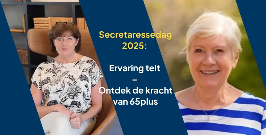 Secretaressedag 2025: Jouw ervaren ondersteuning, direct inzetbaar